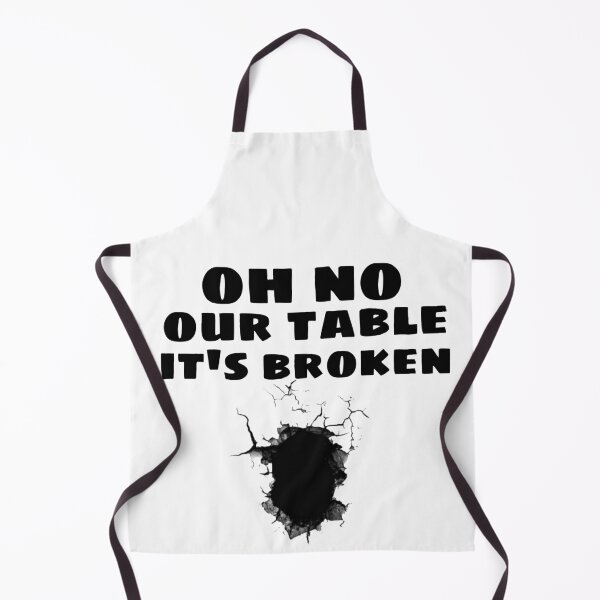 Item preview, OH NO OUR TABLE IT'S BROKEN designed and sold by M Mariatique.