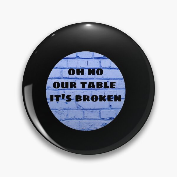 Item preview,  OH NO OUR TABLE IT'S BROKEN  designed and sold by M Mariatique.