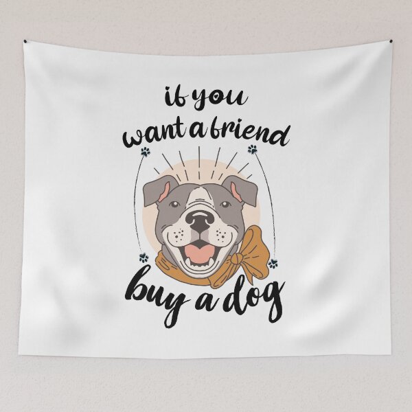 Aperçu de l'œuvre Si vous voulez un ami, achetez un cadeau de chien pour les amoureux des chiens créée et vendue par OUSSAMAVIP.