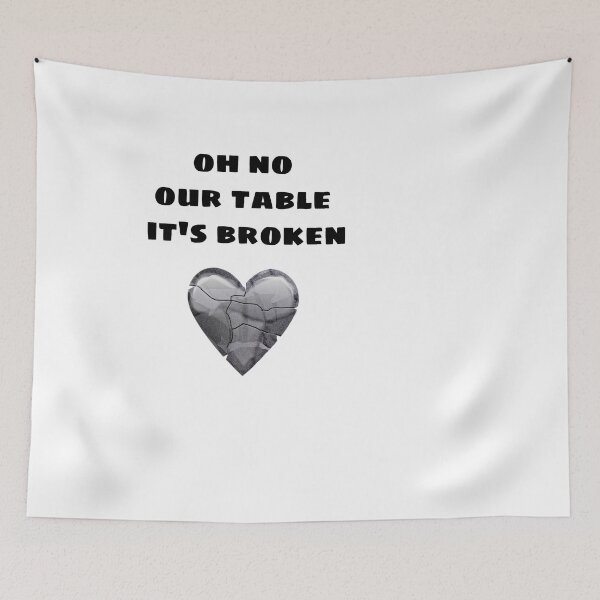 Item preview,  OH NO OUR TABLE IT'S BROKEN  designed and sold by M Mariatique.