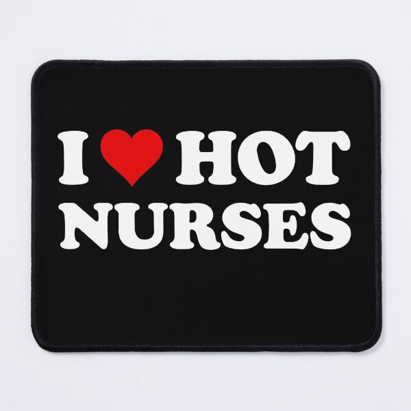 Item preview, I Love Hot Nurses| Funny Nursing School designed and sold by DanishHygge.