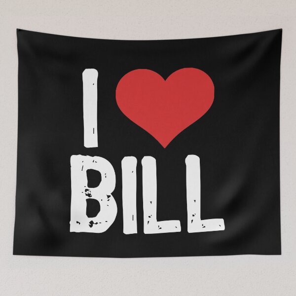 Item preview, I Love Bill designed and sold by The "I Love Everything" Shop.