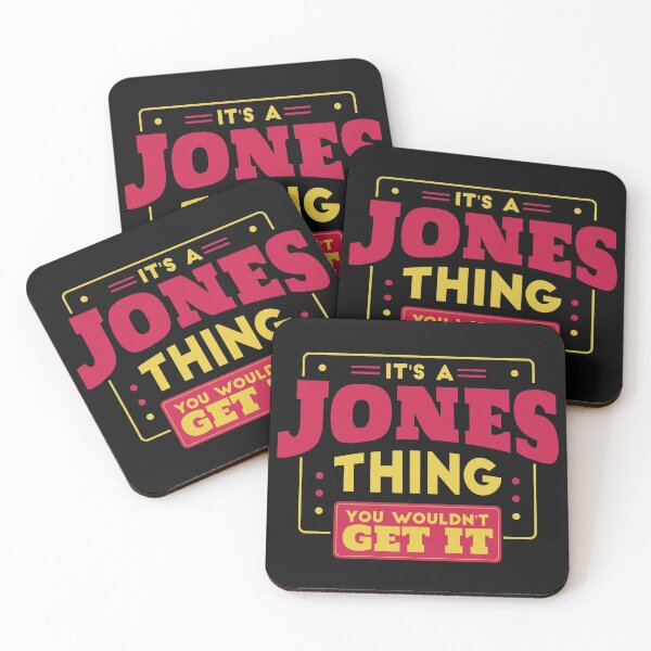Item preview, Jones Family - Its a Jones thing, you wouldn't get it designed and sold by Click-Like.