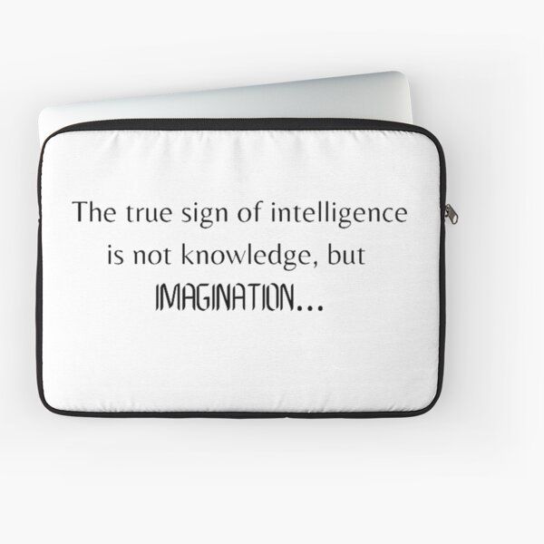 Item preview, The true sign of intelligence is not knowledge, but imagination designed and sold by ThingsFluff.