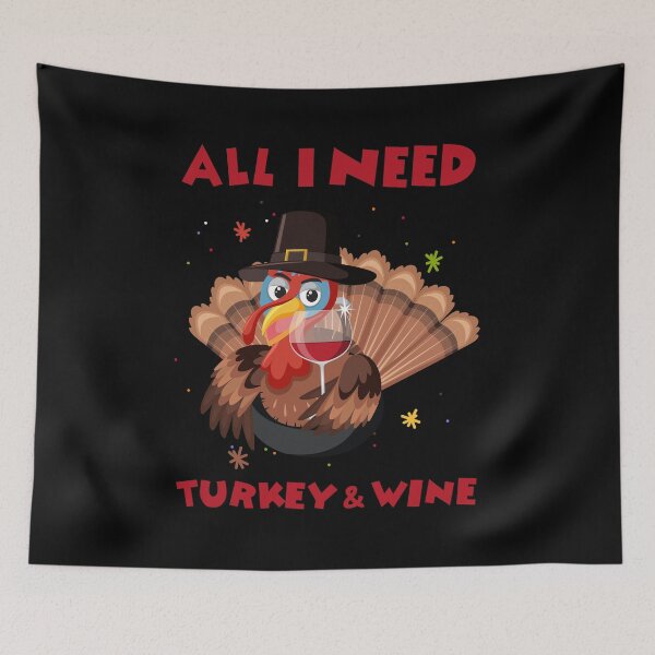 Item preview, All I Need Is Turkey And Wine Thanksgiving  designed and sold by SweetbeStore.