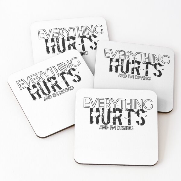 Item preview, Everything Hurts And I'm Drying designed and sold by StoreRahhal.