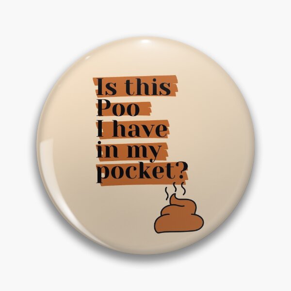 Item preview, Is this poo I have in my pocket? designed and sold by Verubi.