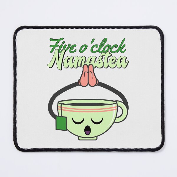 Item preview, Five o'clock Namastea time designed and sold by ShineEyePirate.