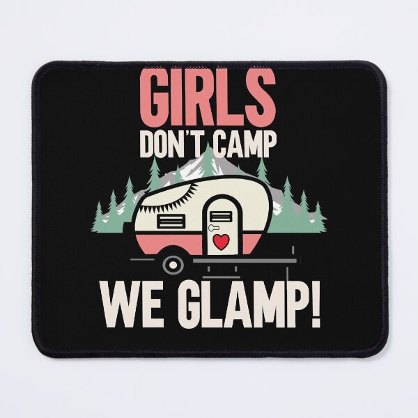 Item preview, Girls Don’t Camp We Glamp Glamp Camping gag designed and sold by SwankyFine.