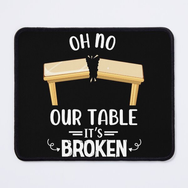 Item preview, our table is broken funny sarcastic tiktok meme bricks on the table designed and sold by Creativy.