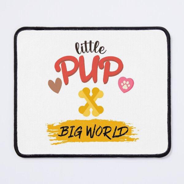 Item preview, Little Pup, Big World Gift for dog lovers designed and sold by OUSSAMAVIP.
