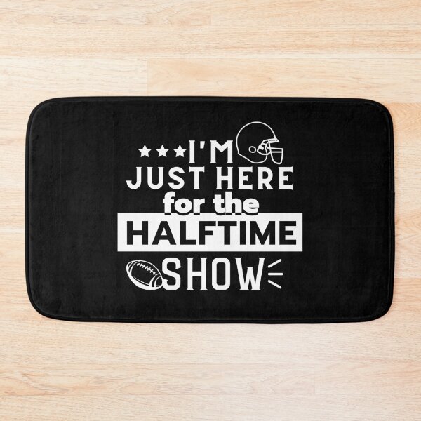 Item preview, I'm Just Here For The Halftime Show designed and sold by SugarrMonkey.