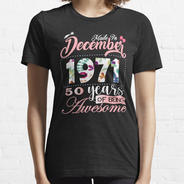 Hecho en diciembre de 1971 50 años de ser impresionante desde Camiseta esencial