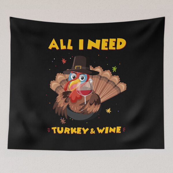 Item preview, All I Need Is Turkey And Wine Thanksgiving Gift designed and sold by SweetbeStore.