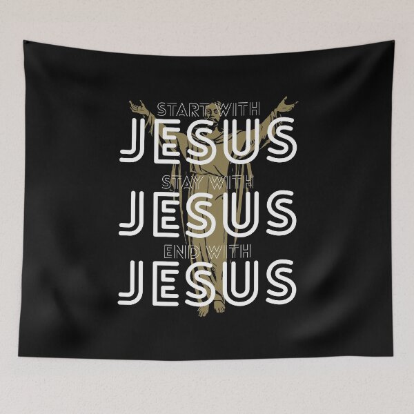 Item preview, Start with Jesus, stay with Jesus, end with Jesus designed and sold by IsisOsiris.