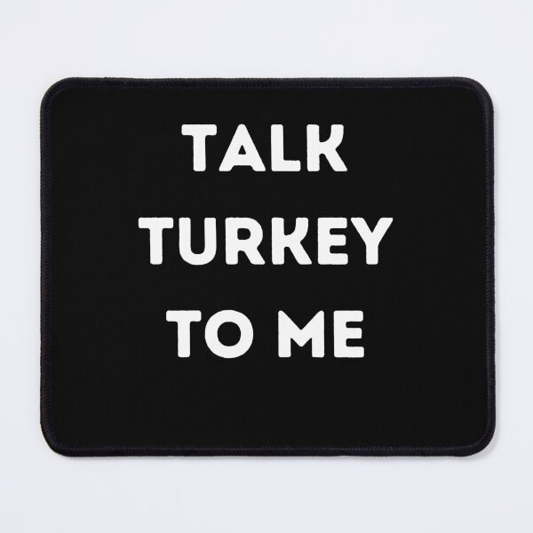 Item preview, Talk Turkey To Me designed and sold by Peter Stawicki.