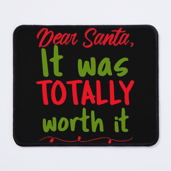 Item preview, Dear Santa It Was Totally Worth It Naughty Christmas designed and sold by LadySaltwater.