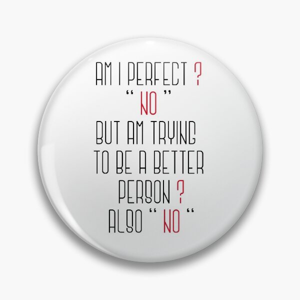 Item preview, Am i perfect? no but am trying to be a better person? also no. Black and Red  designed and sold by YerrouDesing.