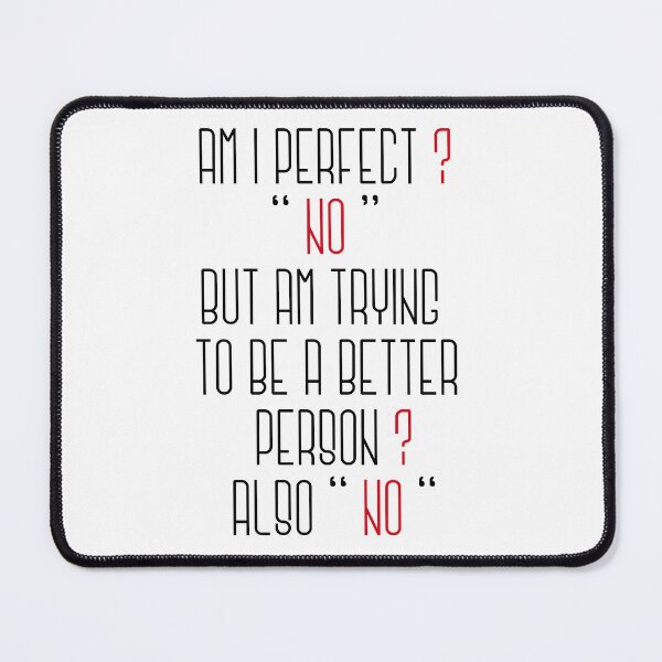 Item preview, Am i perfect? no but am trying to be a better person? also no. Black and Red designed and sold by YerrouDesing.
