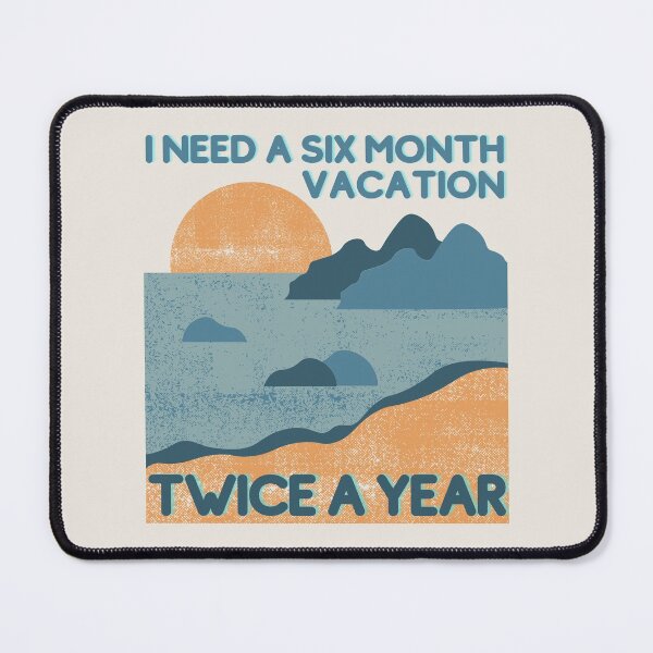 Item preview, Funny, Vintage, Retro Design with Beach - I Need A Six Month Vacation Twice A Year designed and sold by Coralgb.