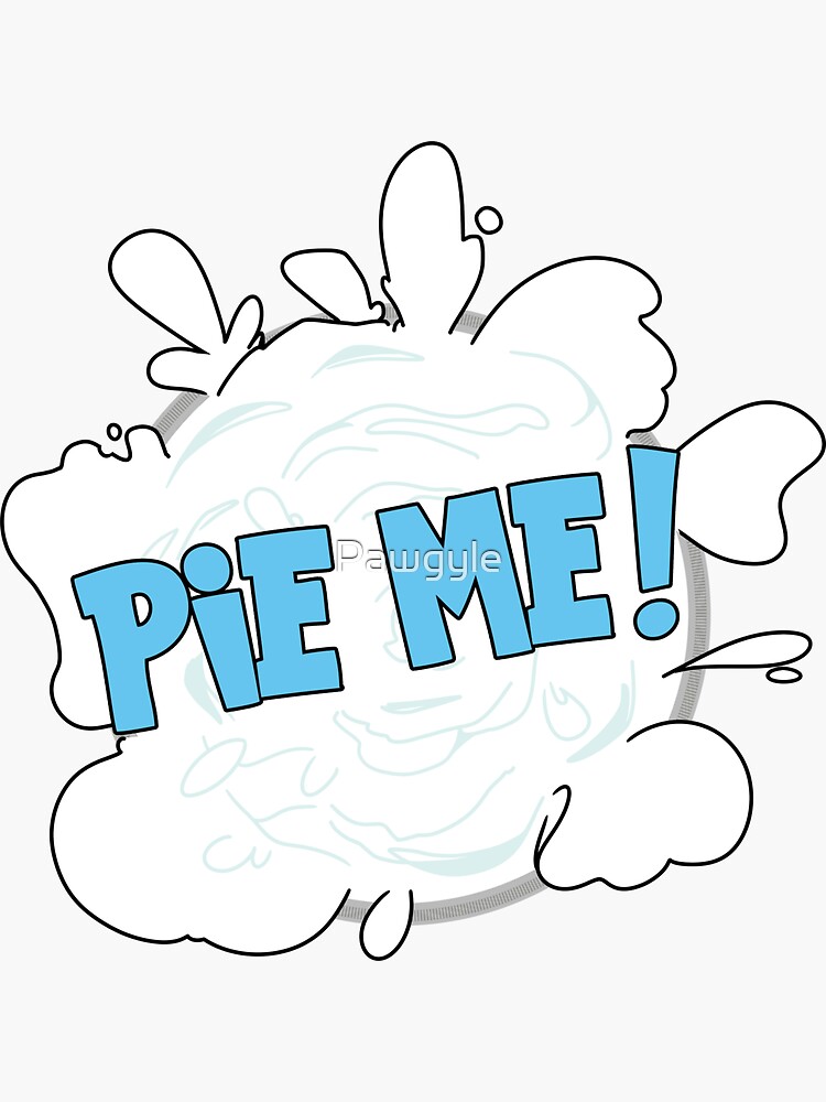 "Pie me! White " Sticker for Sale by Pawgyle Redbubble