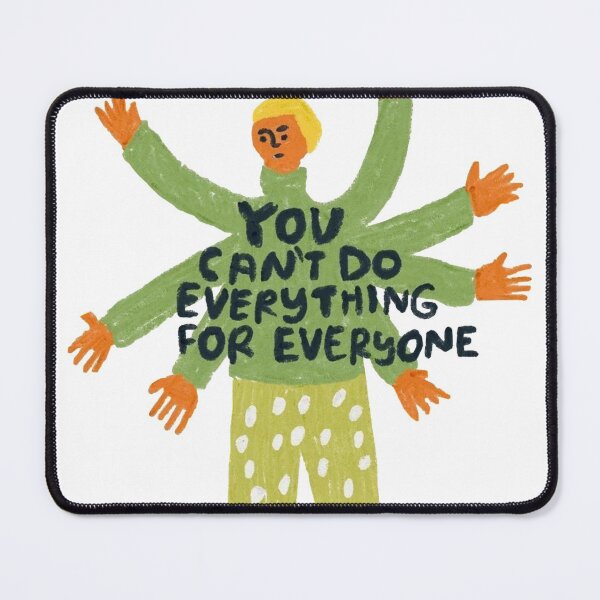 Item preview, You can’t do everything for everyone designed and sold by letayl3.