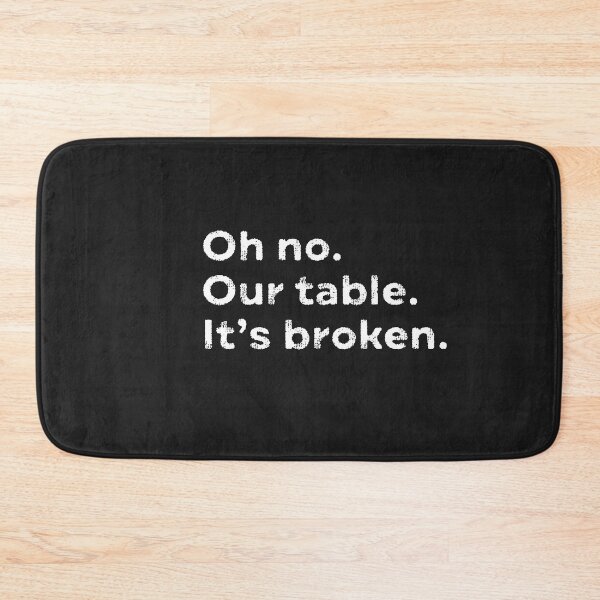 Item preview, Oh No Our Table It's Broken Viral Meme Trending Pop Culture  designed and sold by gkao.