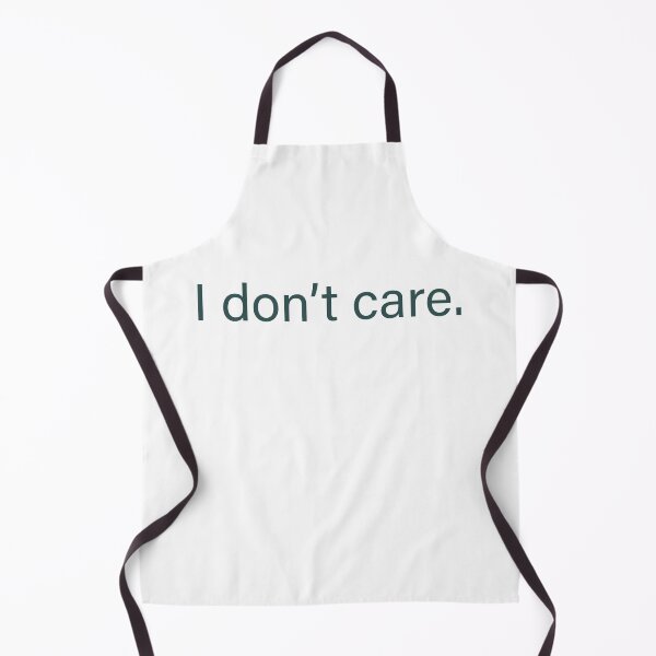 Item preview, I don’t care quote designed and sold by Moreish.