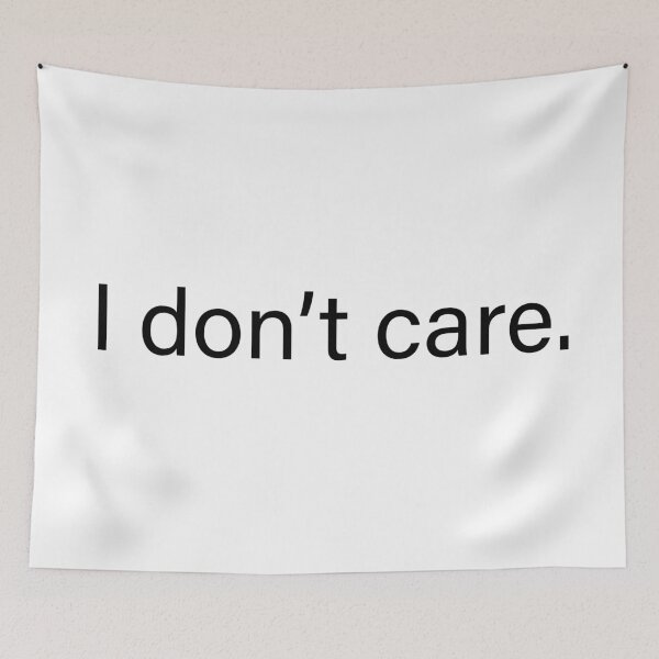 Item preview, I don’t care quote designed and sold by Moreish.