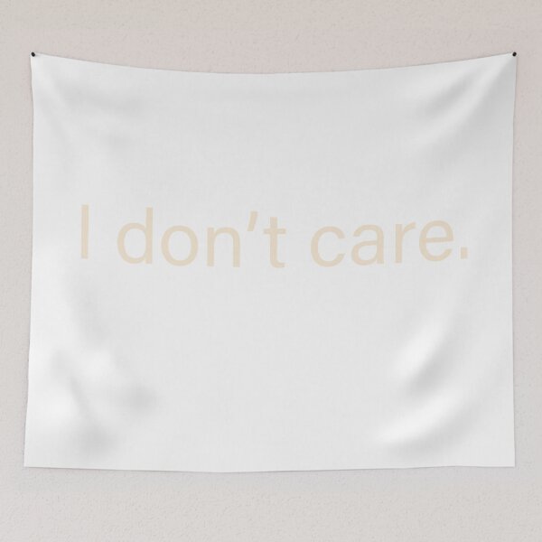 Item preview, I don’t care quote designed and sold by Moreish.