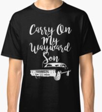 Carry on my Wayward Son - Supernatural Classic T-Shirt