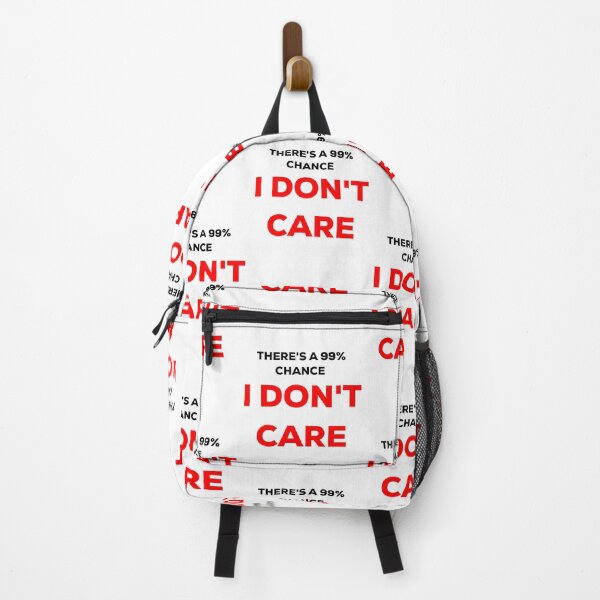 Item preview, Theres A 99% Chance I Dont Care designed and sold by blueprint198686.