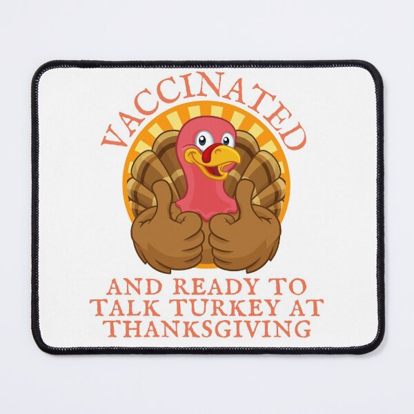 Item preview, Vaccinated and ready to talk turkey at Thanksgiving, funny politics Thanksgiving saying designed and sold by Auntieck.