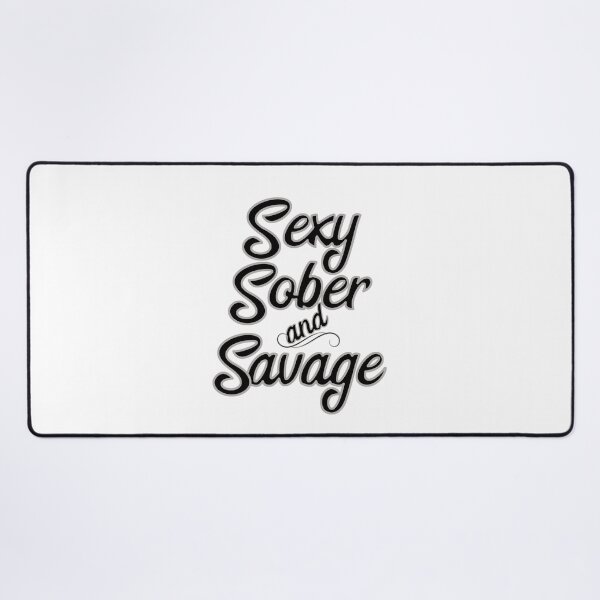 Item preview, Sexy, Sober and Savage designed and sold by JodyzDesigns.