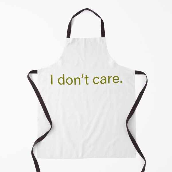 Item preview, I don’t care quote designed and sold by Moreish.
