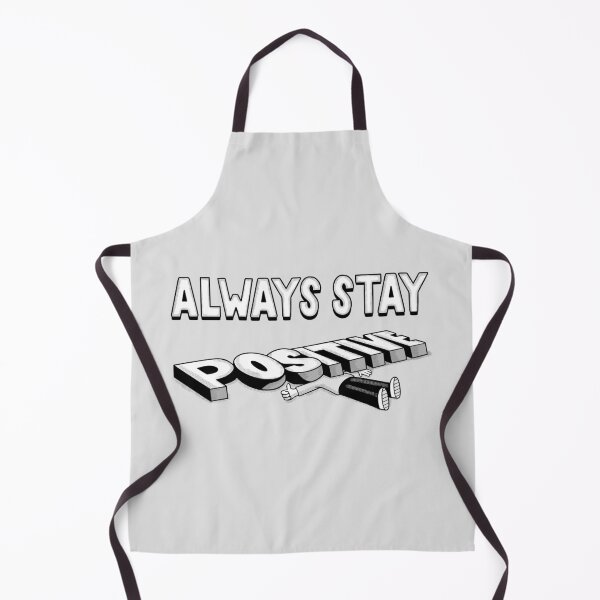 Item preview, Always Stay Positive designed and sold by ibyes.