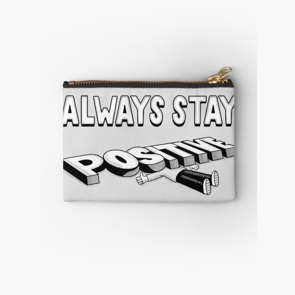 Item preview, Always Stay Positive designed and sold by ibyes.