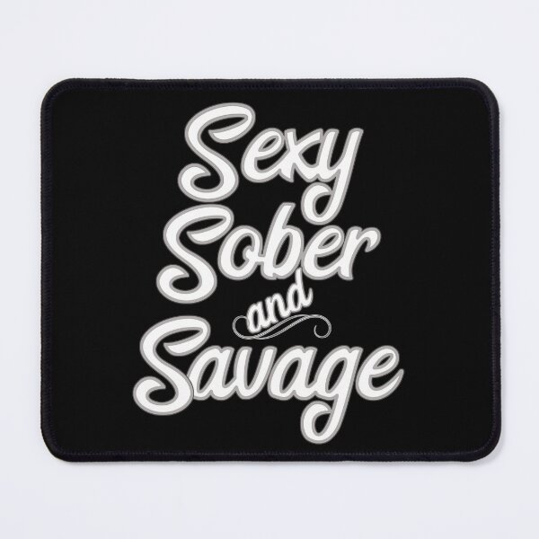 Item preview, Sexy, Sober and Savage designed and sold by JodyzDesigns.
