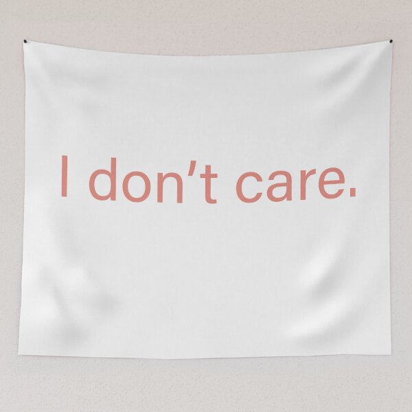 Item preview, I don’t care quote designed and sold by Moreish.
