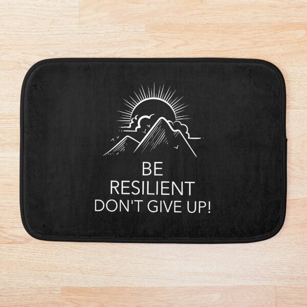 Item preview, Be Resilient Don't Give Up designed and sold by Mysmartworld.