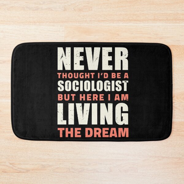 Item preview, Never thought i'd be a sociologist but here i am living the dream / sociologist gift, sociology graduation gift  / sociology professor, sociology student designed and sold by anodyle.