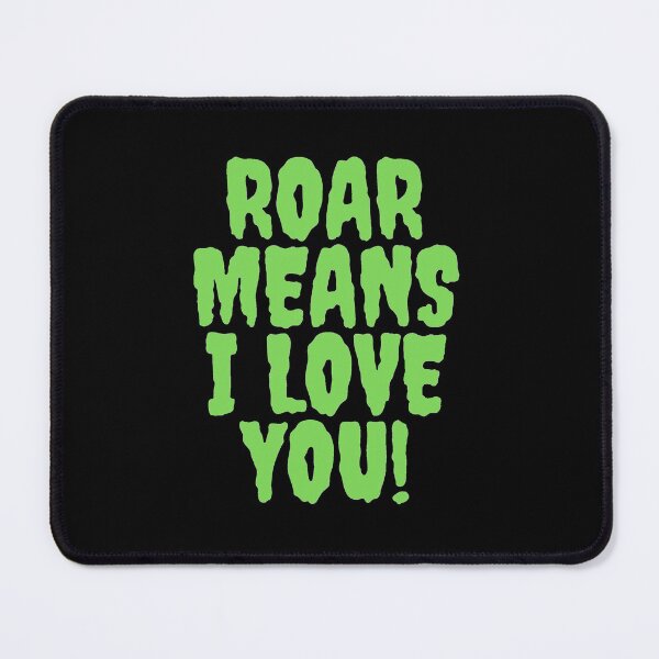 Item preview, Roar means I love you! - Green. designed and sold by NaomiWallace321.
