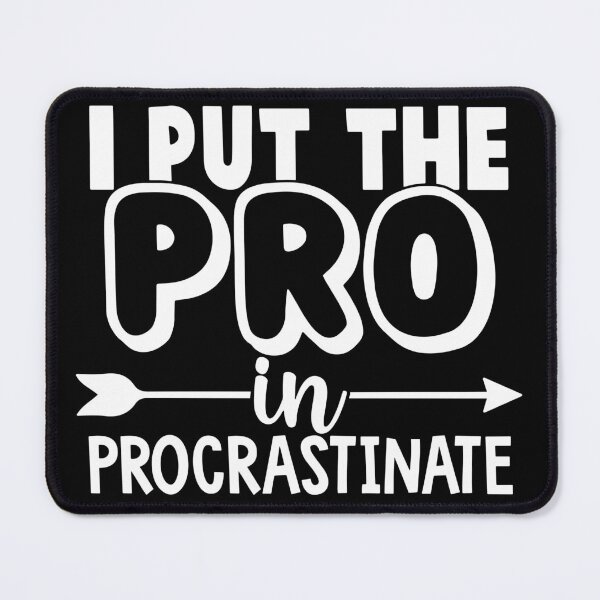 Item preview, I put the pro in procrastinate designed and sold by pnkpopcorn.