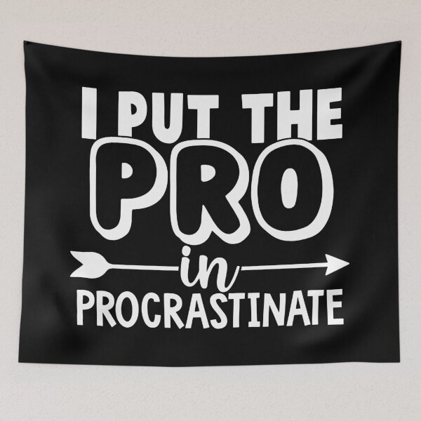 Item preview, I put the pro in procrastinate designed and sold by pnkpopcorn.