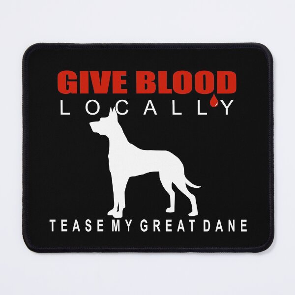Item preview, Copy of Give Blood Locally, Tease My Great Dane | NickerStickers® on Redbubble designed and sold by NickerStickers.