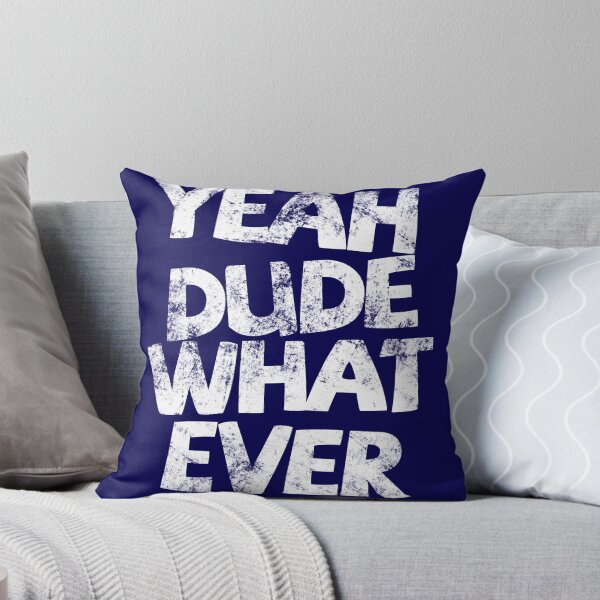 Item preview, YEAH DUDE WHAT EVER designed and sold by digerati.