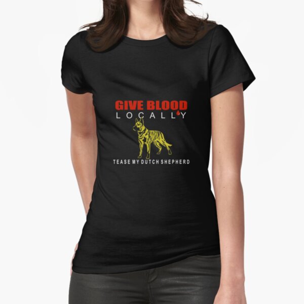 Item preview, Copy of Give Blood Locally, Tease My Dutch Shepherd | NickerStickers® on Redbubble designed and sold by NickerStickers.