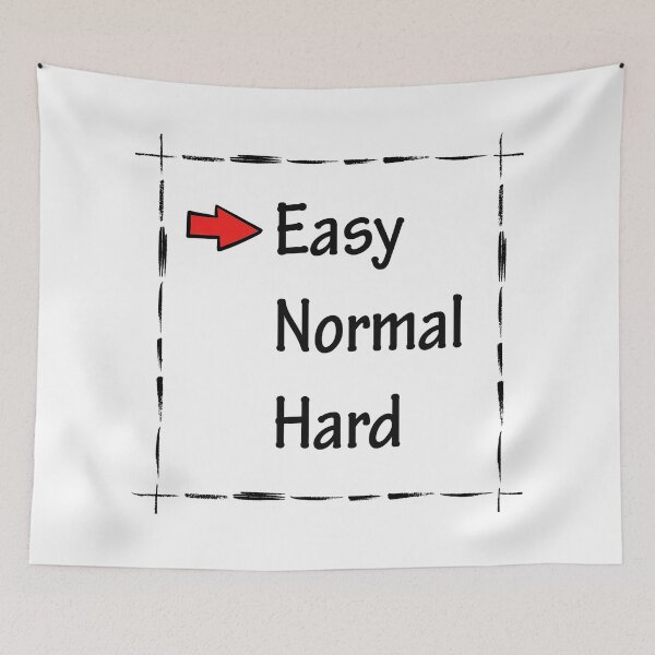 Item preview, Funny Quote - Easy Normal Hard Funny quotes designed and sold by stella-shop.