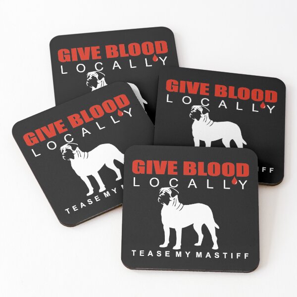Item preview, Give Blood Locally, Tease My Mastiff | NickerStickers® on Redbubble designed and sold by NickerStickers.