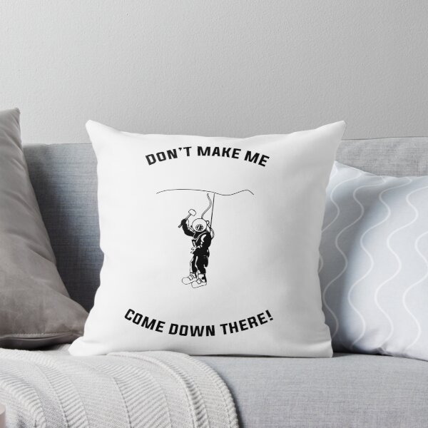 Item preview, Don't Make Me Come Down There designed and sold by Kdubsbub.
